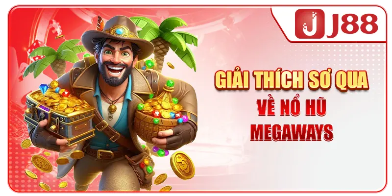 Giải thích sơ qua về nổ hũ Megaways
