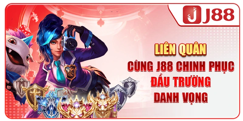 Liên Quân - Cùng J88 Chinh Phục Đấu Trường Danh Vọng