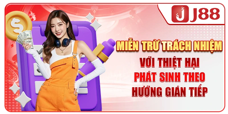Miễn trừ trách nhiệm với thiệt hại phát sinh theo hướng gián tiếp