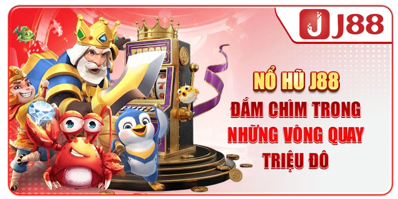 Nổ Hũ J88 - Đắm Chìm Trong Những Vòng Quay Triệu Đô